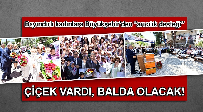 Çiçek vardı, bal da olacak