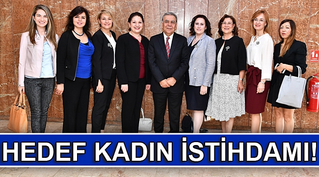 Hedef kadın istihdamı