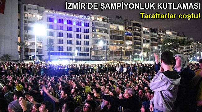 İzmir'de Fenerbahçe'nin Avrupa şampiyonluğu kutlandı