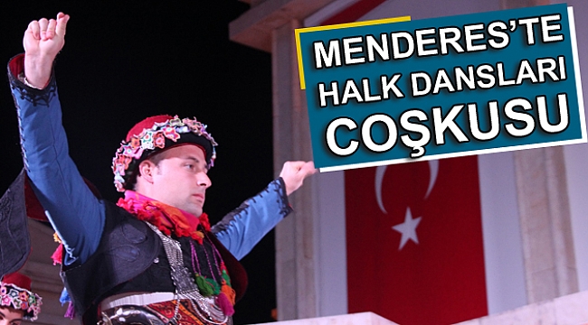 Menderes'te Halk Dansları Coşkusu