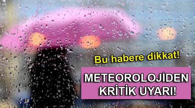 Son dakika... Meteoroloji'den uyarı!