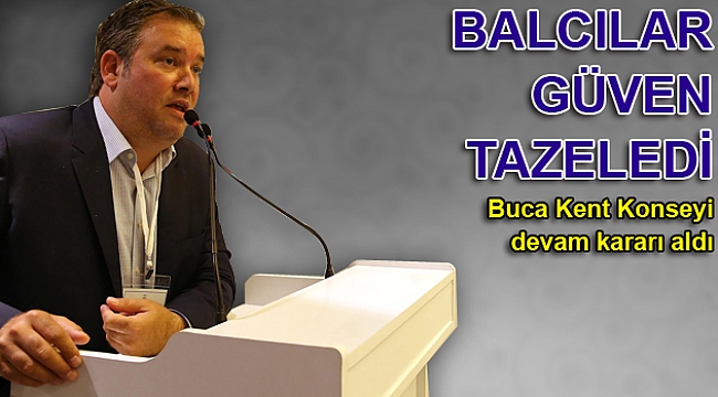 Buca Kent Konseyi Balcılar ile devam kararı aldı