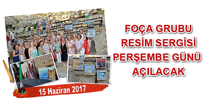 FOÇA GRUBU RESİM SERGİSİ PERŞEMBE GÜNÜ AÇILACAK