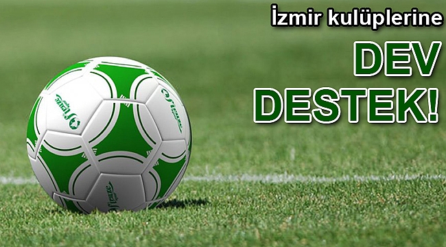 İzmir kulüplerine maddi destek