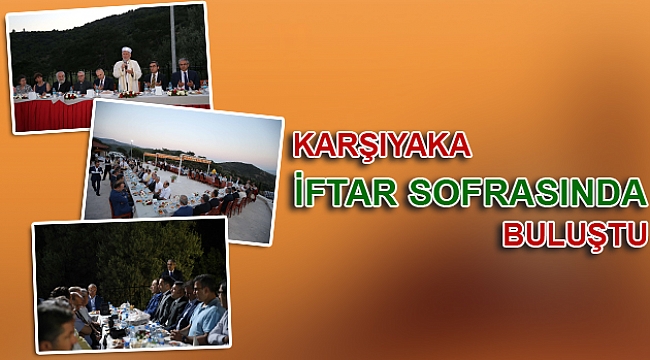 Karşıyaka iftar sofrasında buluştu