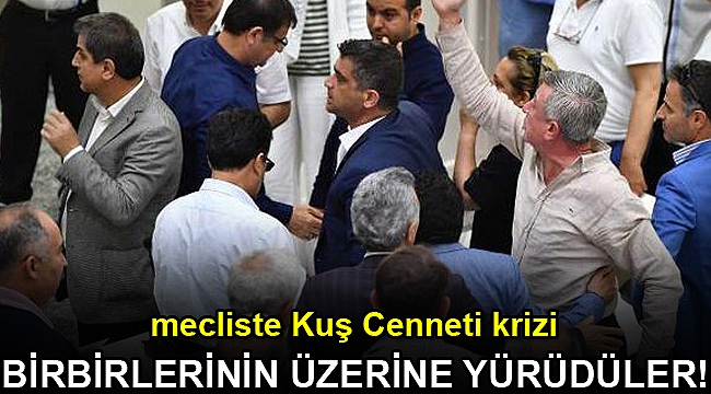 Meclis'te Kuş Cenneti arbedesi