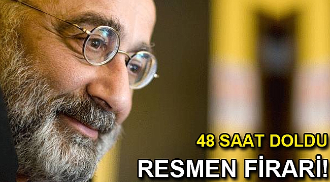 48 saat doldu: Resmen firari