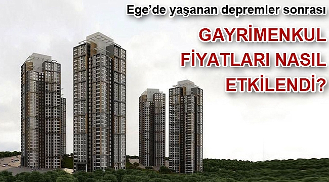 Deprem gayrimenkul fiyatlarını etkiledi