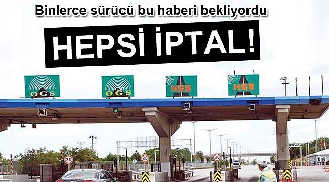 HGS'deki hatalı cezalar iptal edildi