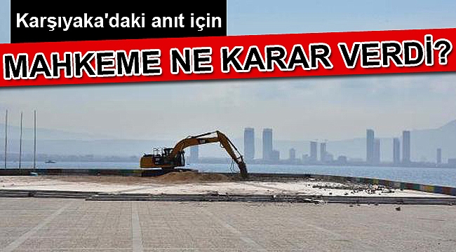 Karşıyaka'daki anıt için yürütmeyi durdurma talebine ret