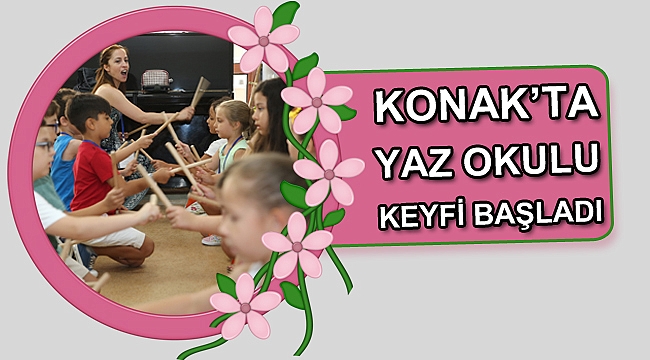 Konak'ta yaz okulu keyfi başladı
