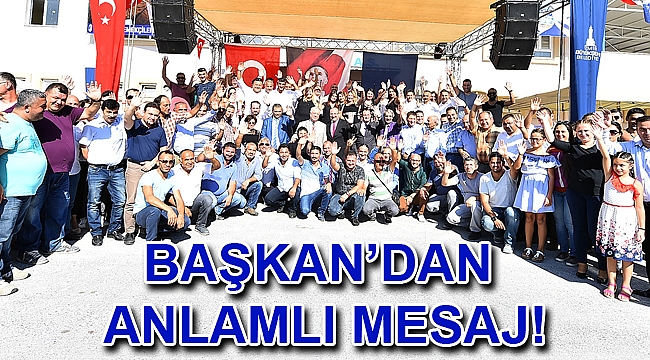 Başkan'dan anlamlı mesaj