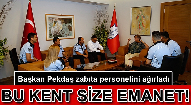 Başkan Pekdaş zabıta personelini ağırladı