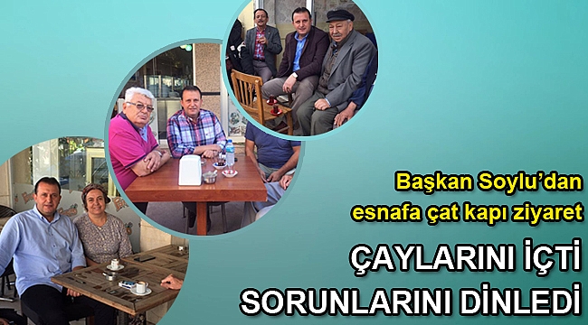 Başkan Soylu’dan Esnaf Ziyaretleri