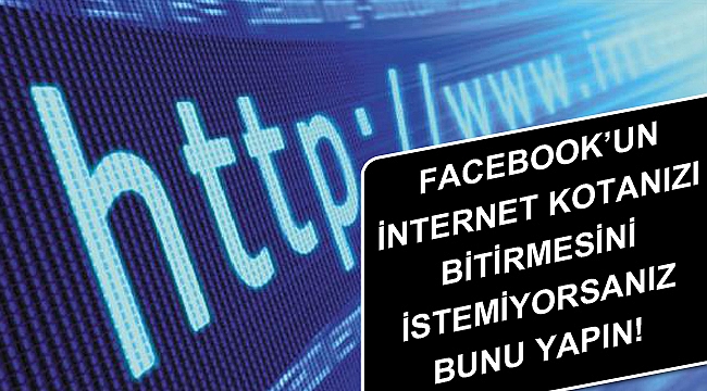 Facebook'un internet kotanızı bitirmesini istemiyorsanız bunu yapın!