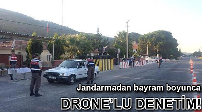 Jandarmadan bayram boyunca drone'lu denetim