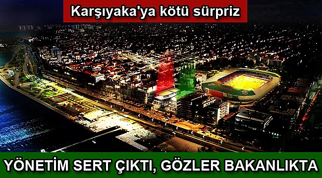 Karşıyaka'ya kötü sürpriz