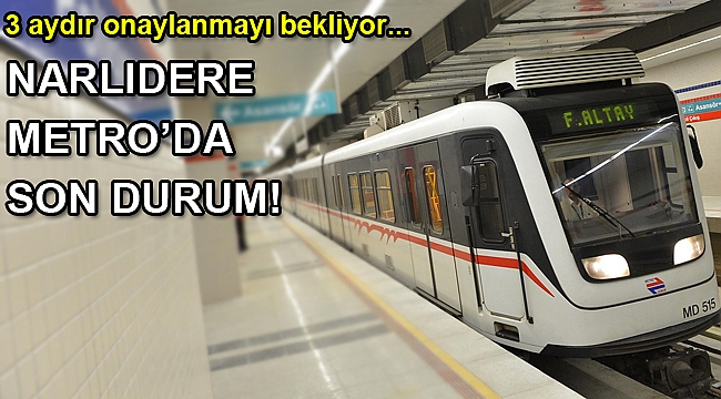 Narlıdere metrosu İller Bankası'nı bekliyor