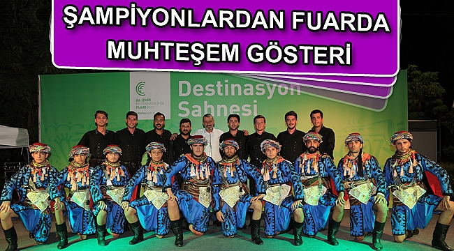 Şampiyonlardan fuarda muhteşem gösteri