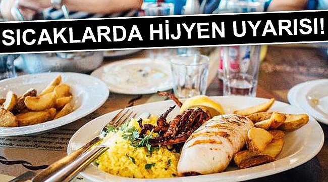 Sıcaklarda hijyen uyarısı