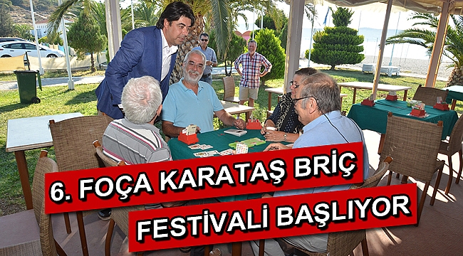 6. Foça Karataş Briç Festivali Hoş geldin turnuvası ile başlıyor.