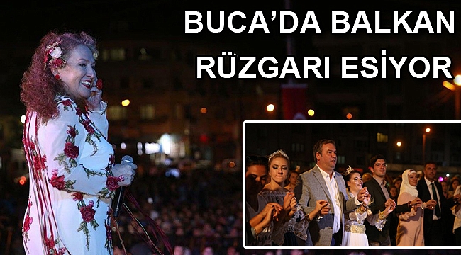 Buca Balkan ezgileri ve Suzan Kardeş’le coştu