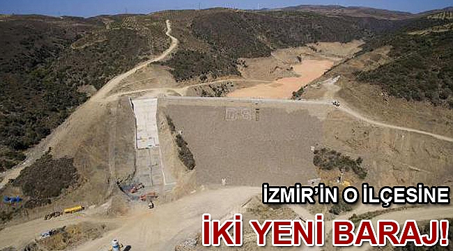 Çeşme'de iki yeni baraj