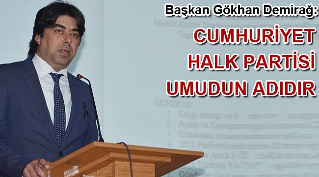 CUMHURİYET HALK PARTİSİ, UMUDUN ADIDIR