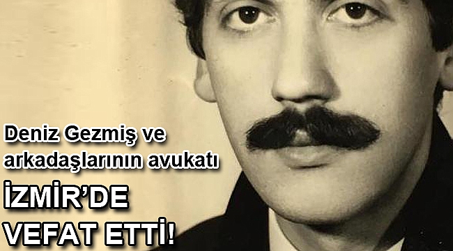 Deniz Gezmiş ve arkadaşlarının avukatı