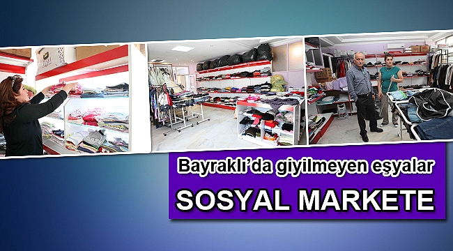Giyilmeyen eşyalar sosyal markete