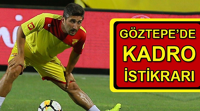 Göztepe'de kadro istikrarı
