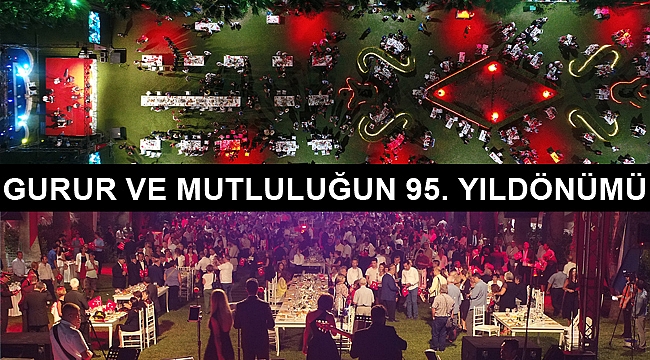 Gurur ve mutluluğun 95. yıldönümü