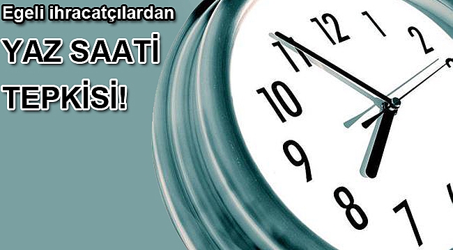 İhracatçılardan yaz saati açıklaması