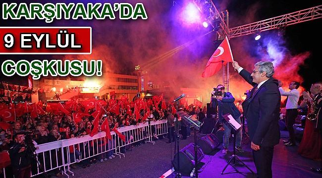 Karşıyaka’da 9 Eylül coşkusu