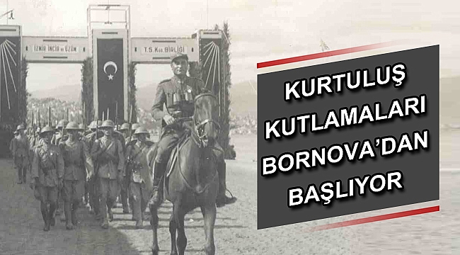 Kurtuluş kutlamaları Bornova’dan başlıyor