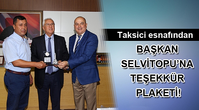 Taksici esnafından Başkan Selvitopu’na teşekkür plaketi