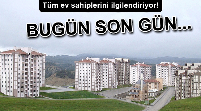Tüm ev sahiplerini ilgilendiriyor! Bugün son gün...