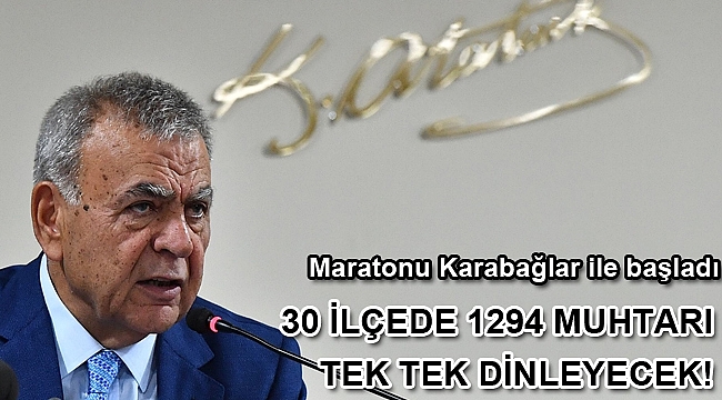 30 ilçede 1294 muhtarı tek tek dinleyecek