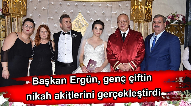 Başkan Ergün, genç çiftin nikah akitlerini gerçekleştirdi