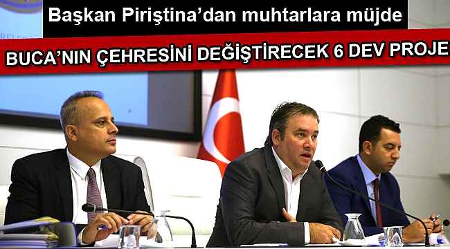 Başkan Piriştina'dan muhtarlara müjde