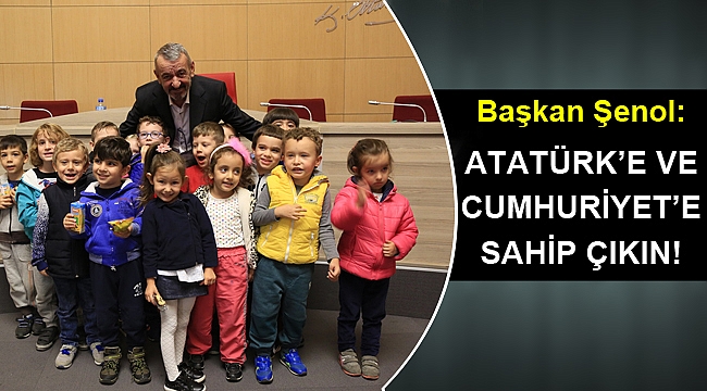 Başkan Şenol: Atatürk’e ve Cumhuriyet’e sahip çıkın