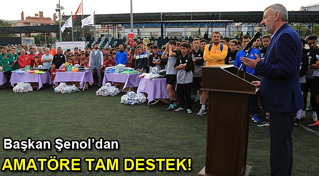 Başkan Şenol’dan amatöre tam destek