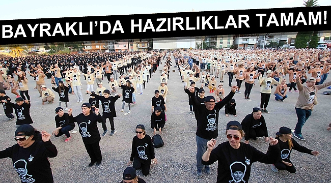 Bayraklı’da hazırlıklar tamam!