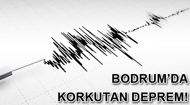 Bodrum'da deprem!