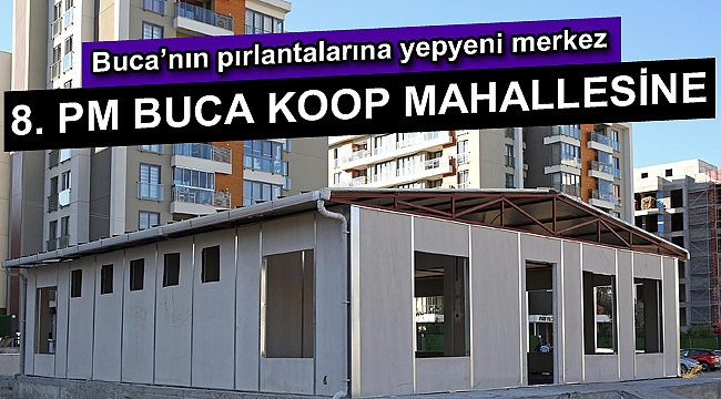Buca’nın pırlantalarına yepyeni merkez
