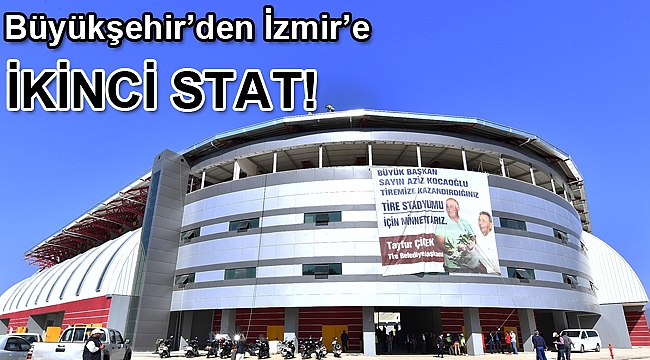 Büyükşehir'den İzmir'e ikinci stat
