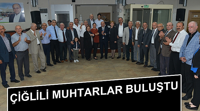 ÇİĞLİLİ MUHTARLAR BULUŞTU