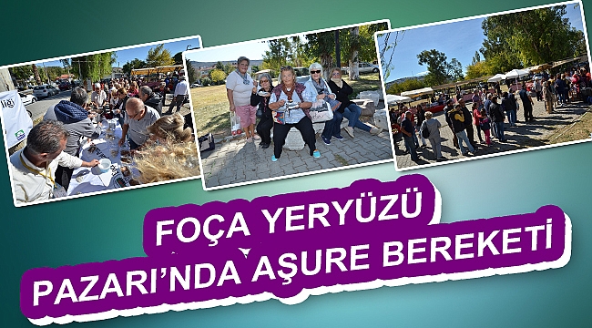 Foça Yeryüzü Pazarı’nda aşure ikramı yapıldı…