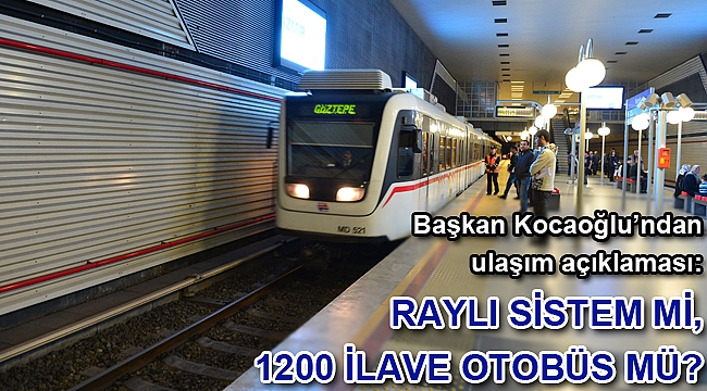İlle de raylı sistem