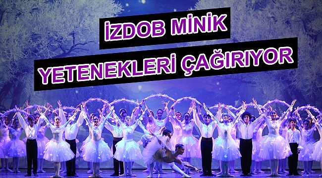 İZDOB MİNİK YETENEKLERİ ÇAĞIRIYOR